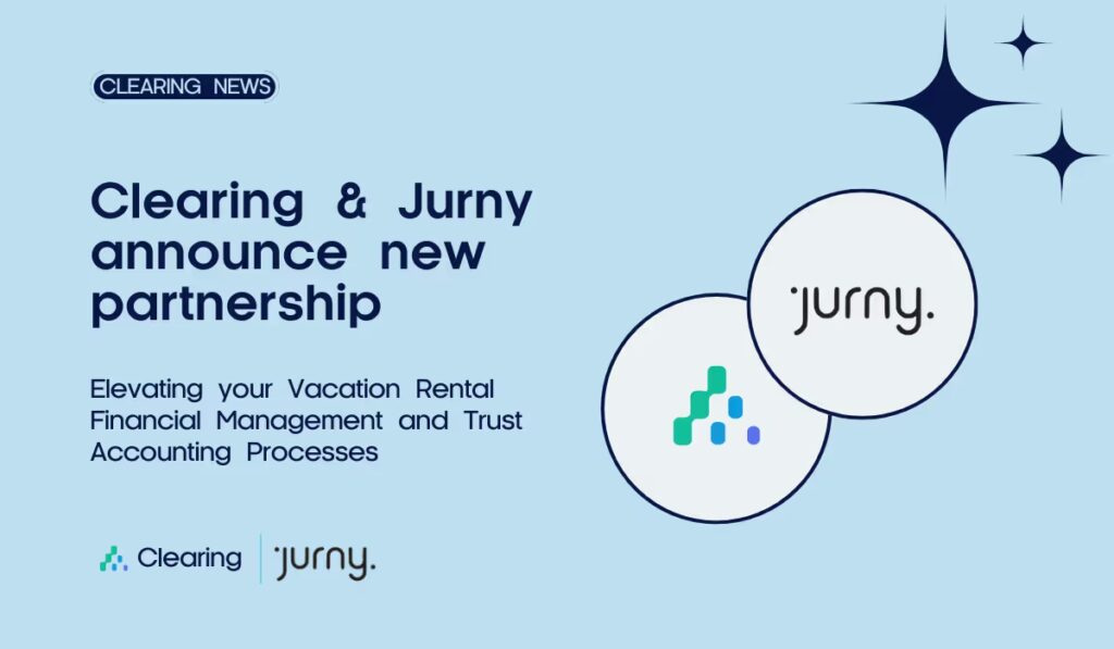 Introducing Clearing's Integration with Jurny: Elevating Vacation Rental Financial Management